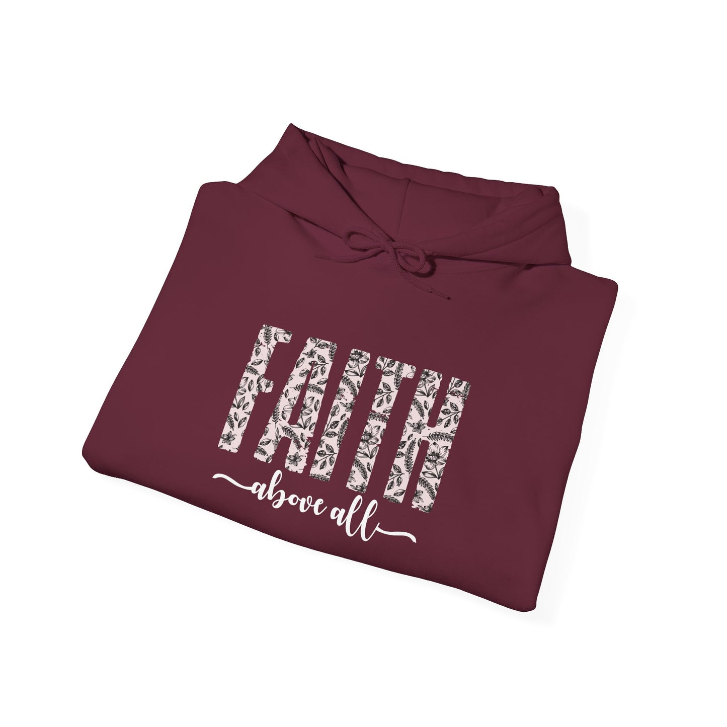 Faith Above All Hoodie