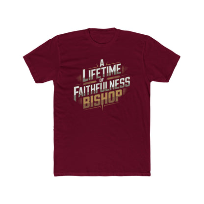 A Lifetime of Faithfulness Bishop T-Shirt