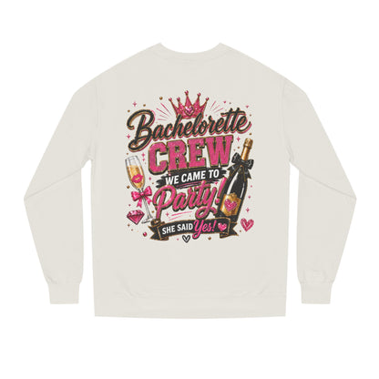 Bachelorette Crew Sweatshirt — "We Came to Party, She Said Yes" Celebration Pullover