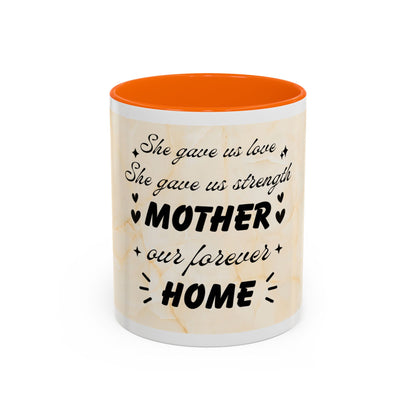 Mother Home Coffee Mug — Floral 'She Gave Us Love, She Gave Us Strength' Accent Mug