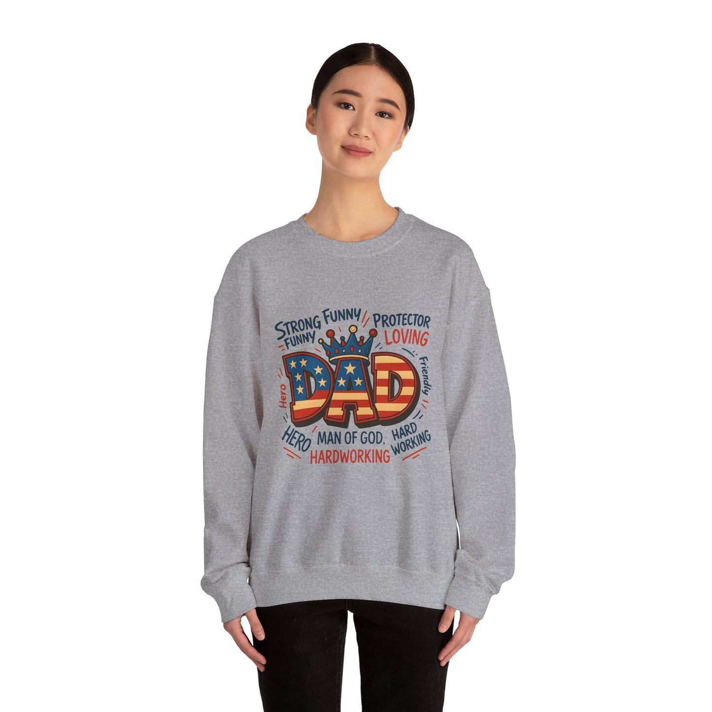 Dad Graphic Sweatshirt - Patriotic "DAD" Crown Design, Funny Loving Hardworking Father Gift