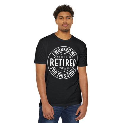 Retired For This Shirt T-Shirt — Funny Retirement Gift Tee