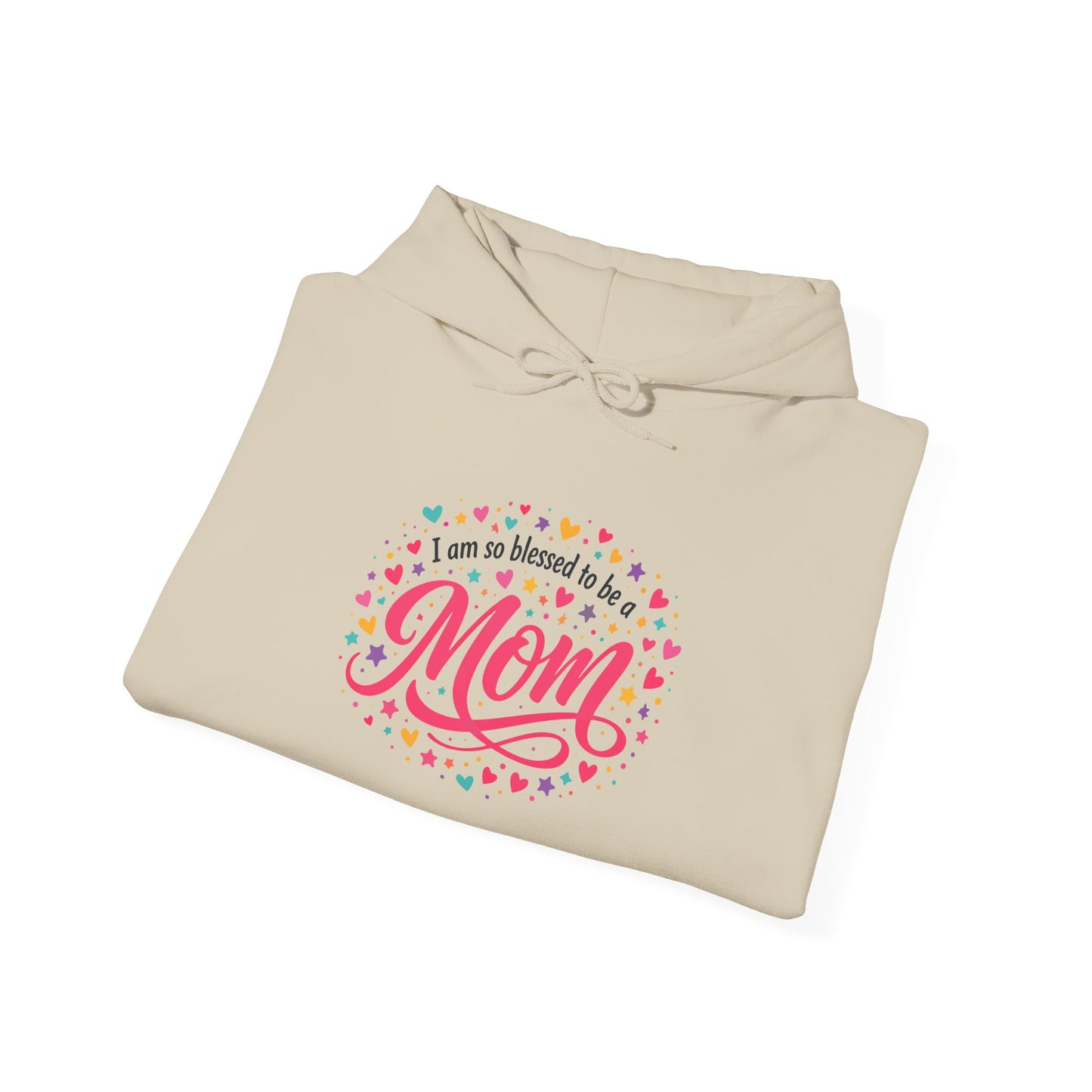 "I Was So Blessed to Be Your Mom" Hoodie