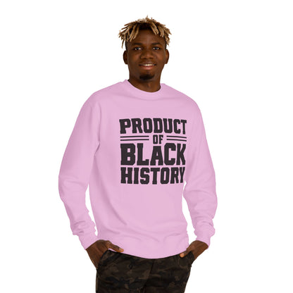Product of Black History Sweatshirt — Bold Heritage Crewneck