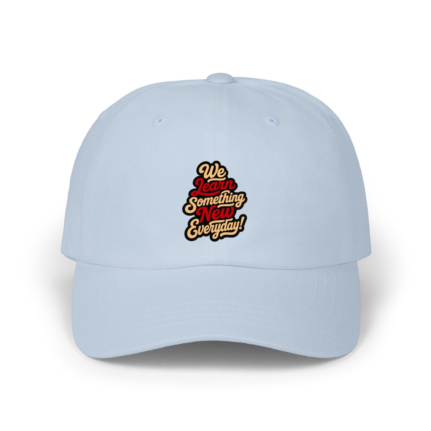 Dad Cap – "We Learn Something New Everyday" Embroidered Vintage Script Hat