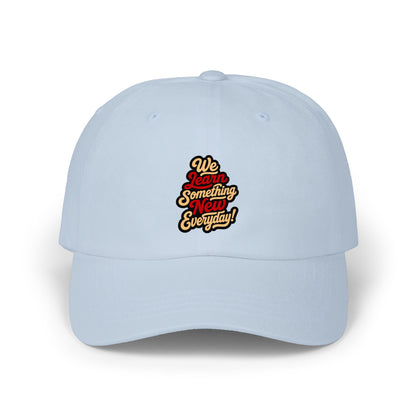 Dad Cap – "We Learn Something New Everyday" Embroidered Vintage Script Hat