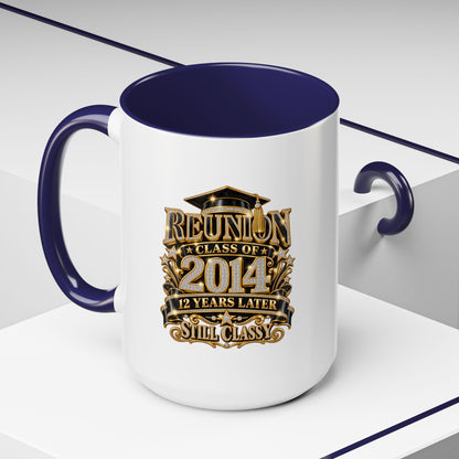 Reunion Class of 2014 Coffee Mug — "Still Classy" 10‑Year Reunion Gift