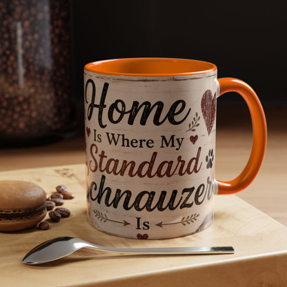 Standard Schnauzer Accent Coffee Mug — "Home Is Where My Standard Schnauzer Is"