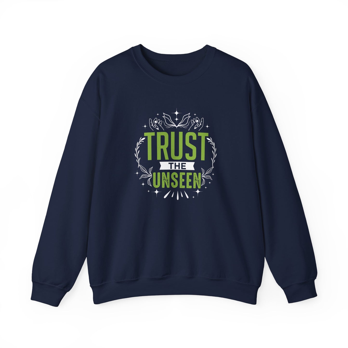 Trust the Unseen  Sweatshirt