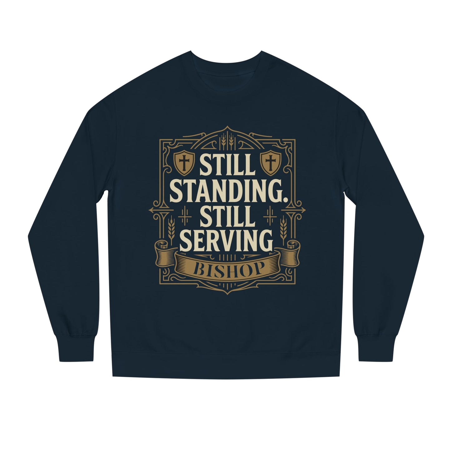 Still Standing Still Serving Bishop Sweatshirt — Faith-Based Inspirational Crewneck