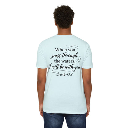 Inspirational Scripture T-Shirt — "When you pass through the waters, I will be with you" (Isaiah 43:2)
