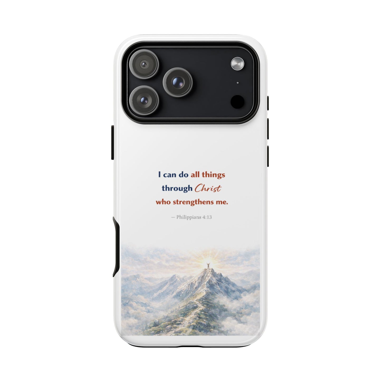 Christian Phone Case – “I Can Do All Things Through Christ” Inspirational Tough Case