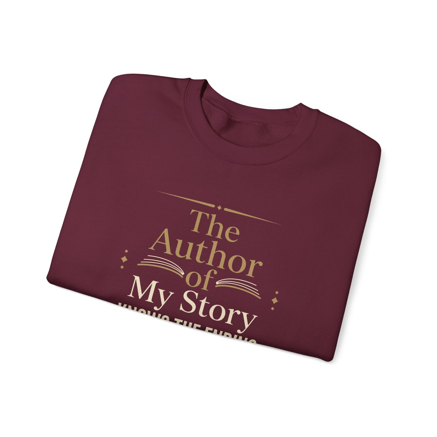The Author of My Story Knows the Ending Sweatshirt