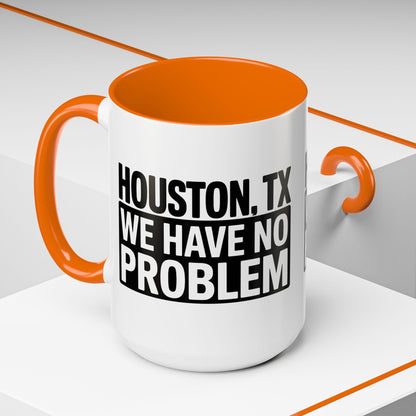 Houston, TX Coffee Mug — 'We Have No Problem' Bold Typography Accent Mug