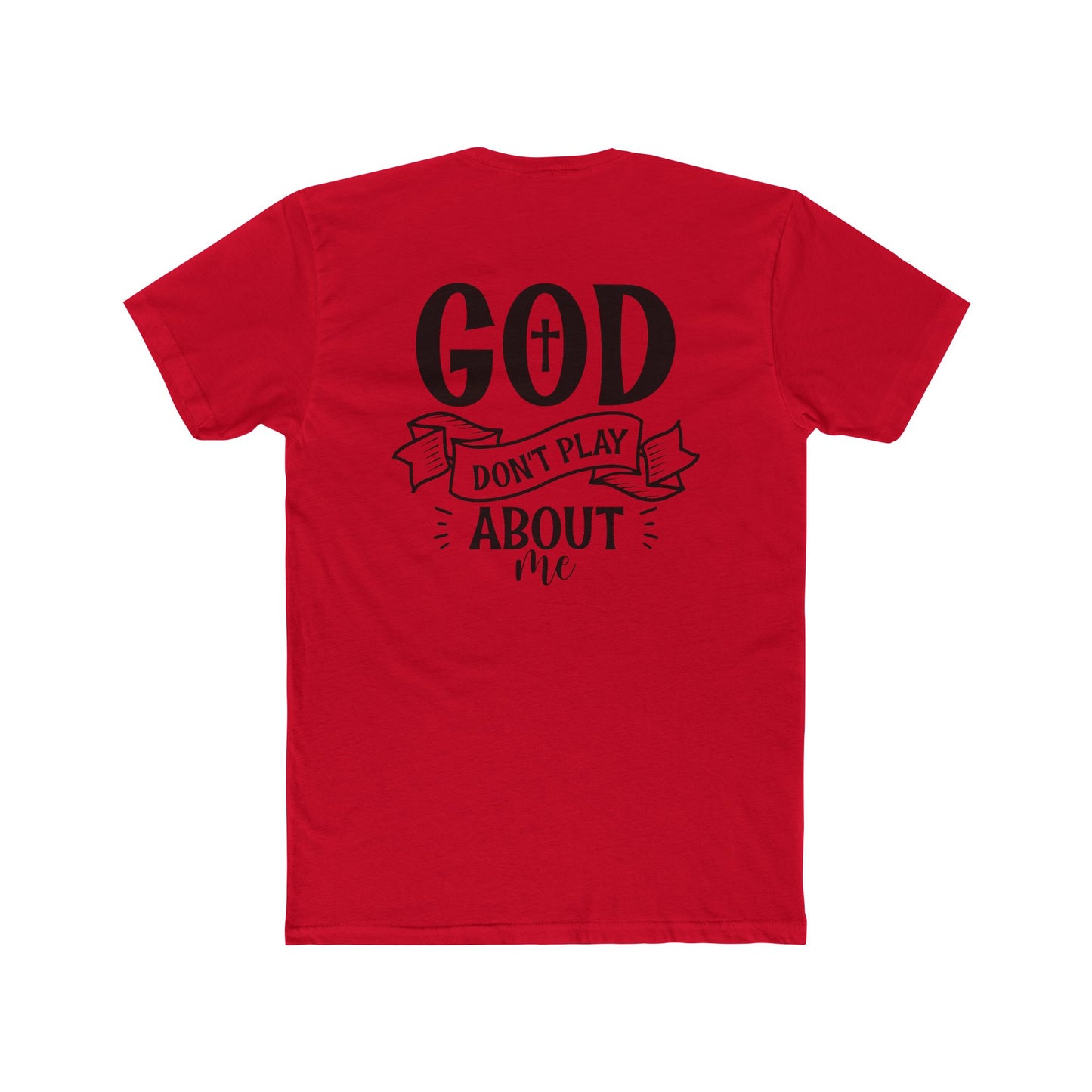God Don't Play About Me T-Shirt
