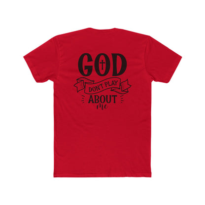 God Don't Play About Me T-Shirt