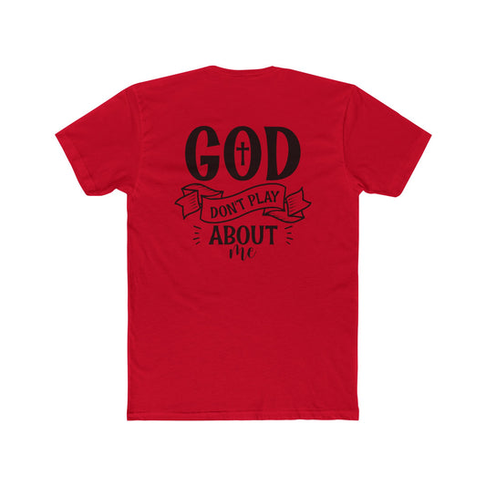 God Don't Play About Me T-Shirt