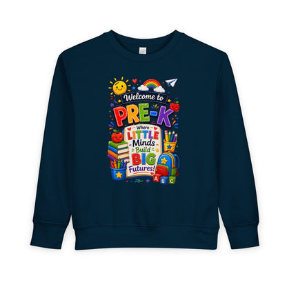 Pre-K Welcome Toddler Sweatshirt — "Welcome to Pre-K: Where Little Minds Build Big Futures"