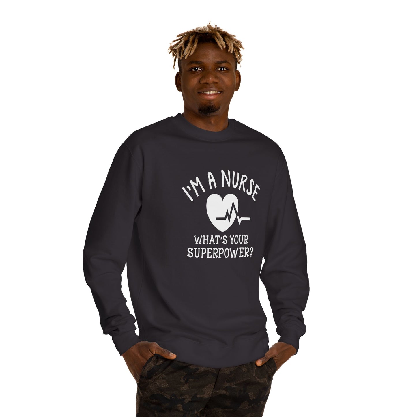 Nurse Sweatshirt — "I'm a Nurse, What's Your Superpower?" Crewneck