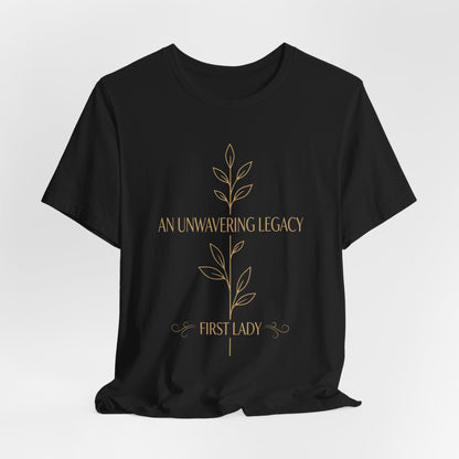 First Lady "An Unwavering Legacy" Tee
