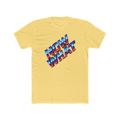 Now What T‑Shirt