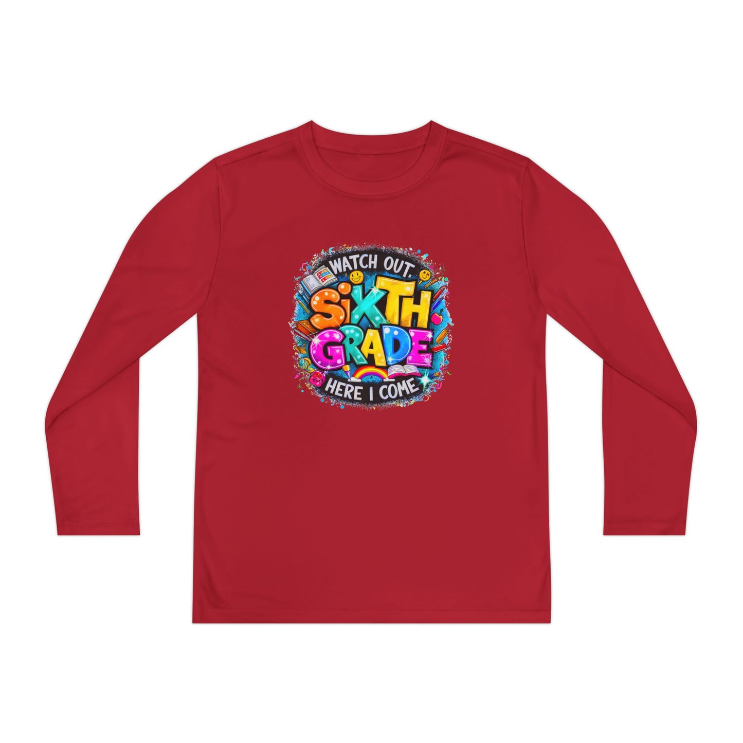 Youth Long Sleeve Tee — "Watch Out Sixth Grade Here I Come" Back-to-School Shirt