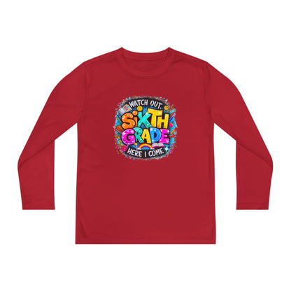 Youth Long Sleeve Tee — "Watch Out Sixth Grade Here I Come" Back-to-School Shirt