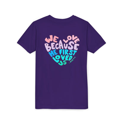 Youth Tee — "We Love Because He First Loved Us" Heart Design