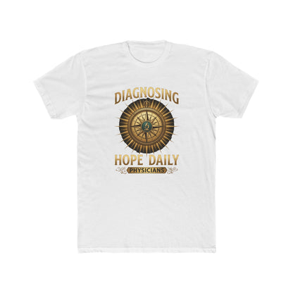 Diagnosing Hope Daily Physicians T-Shirt — Compass Medical Tee for Doctors