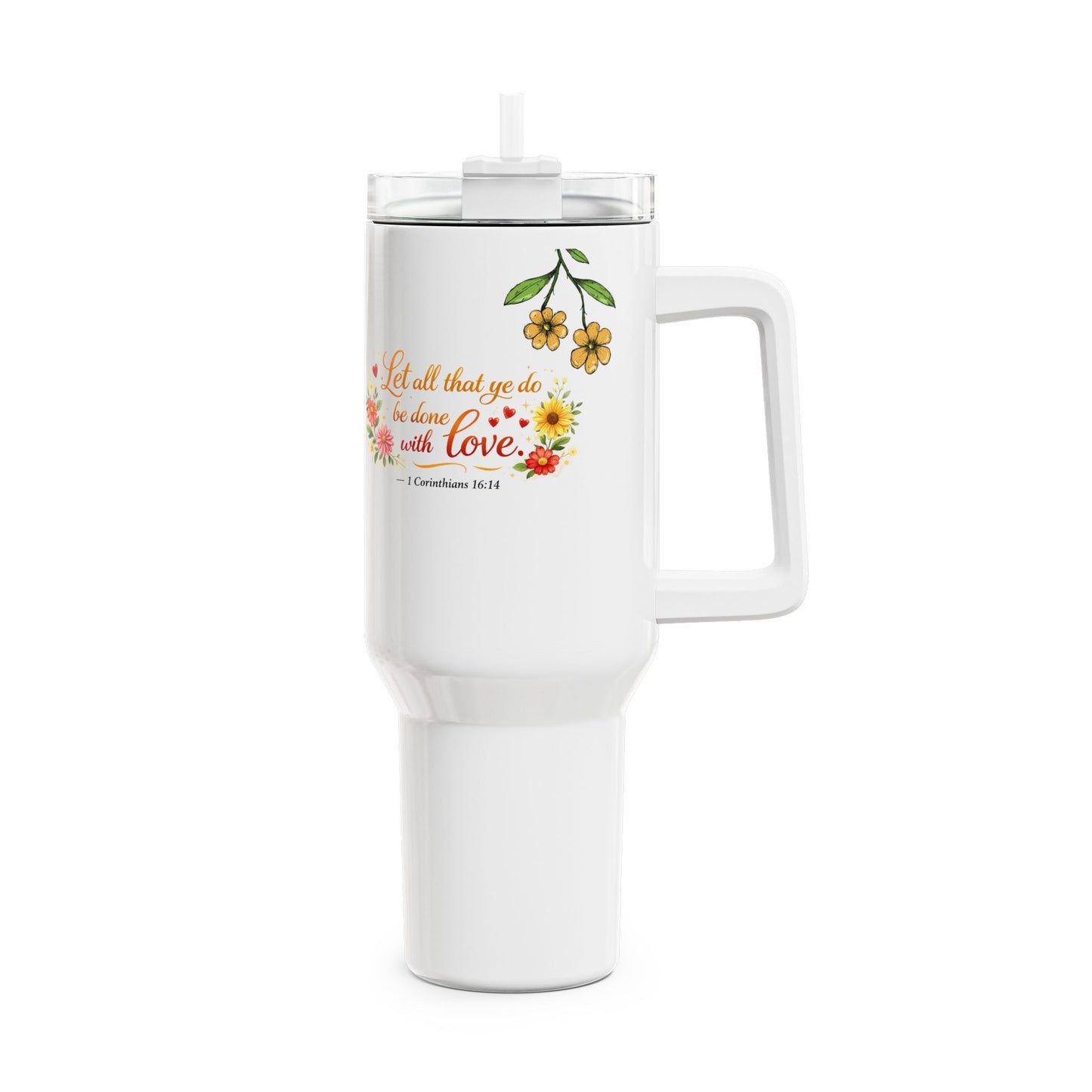 40oz Floral Scripture Tumbler — “Let all that you do be done in love” Travel Mug
