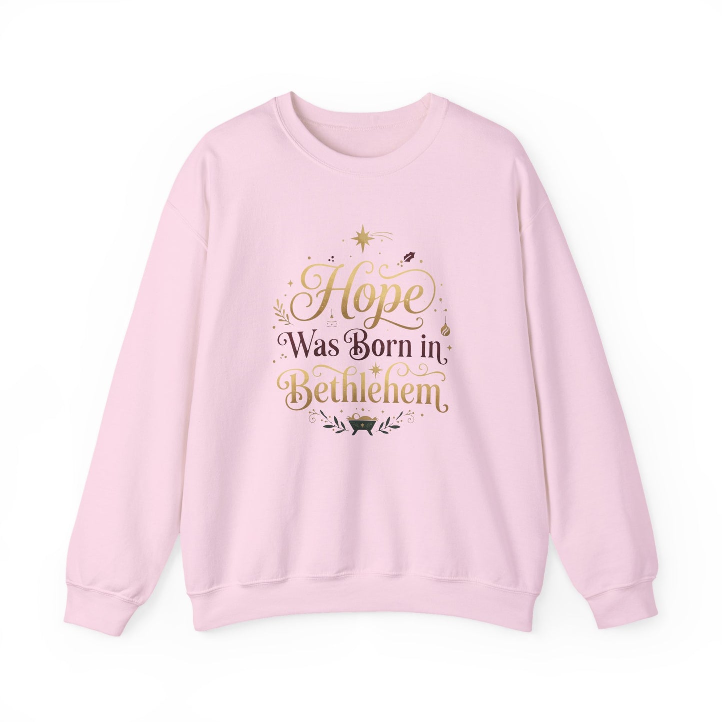 Hope Was Born in Bethlehem Sweatshirt