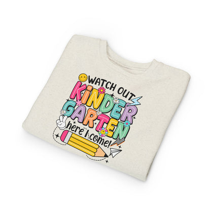 Kindergarten Here I Come Toddler Sweatshirt — "Watch Out Kindergarten Here I Come" Back-to-School Pullover