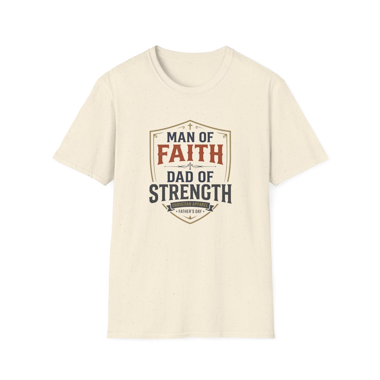Man of Faith Dad of Strength T-Shirt