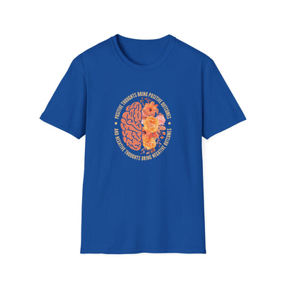 Positive Thoughts Bring Positive Outcomes Butcomes and Negative Thoughts Bring Negatis T-Shirt