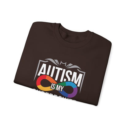Autism Is My Superpower Sweatshirt