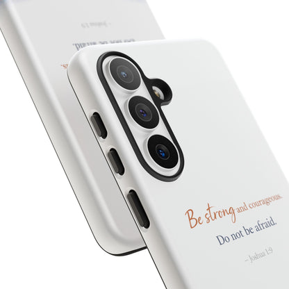 Inspirational 'Be Strong and Courageous' Phone Case — Joshua 1:9 Christian Protective Tough Case