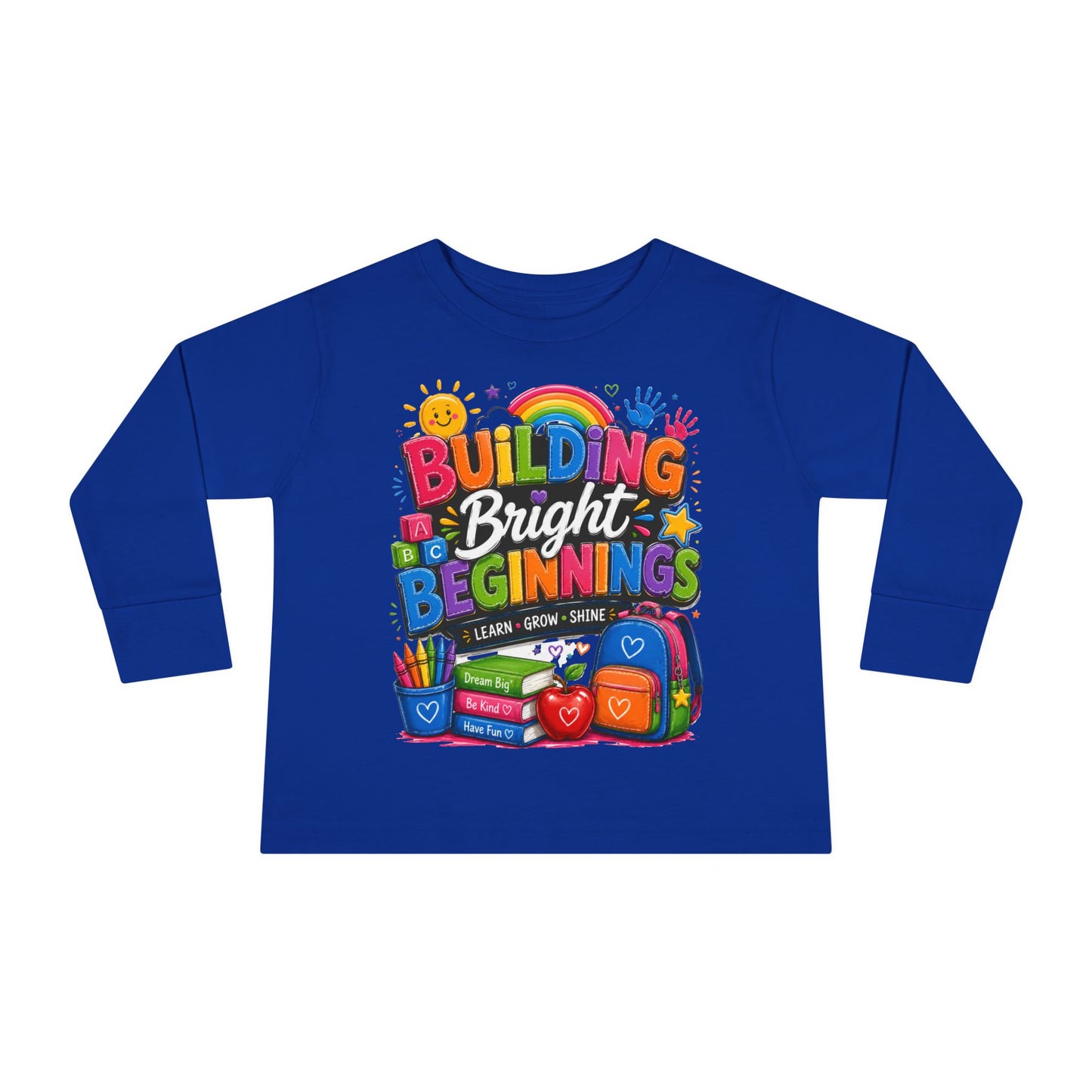 Toddler Tee — "Building Bright Beginnings" Back-to-School Long Sleeve Shirt
