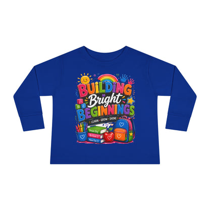 Toddler Tee — "Building Bright Beginnings" Back-to-School Long Sleeve Shirt