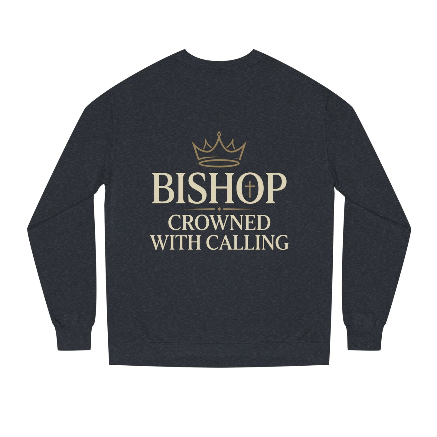 Bishop Sweatshirt - "Crowned With Calling" Religious Crewneck
