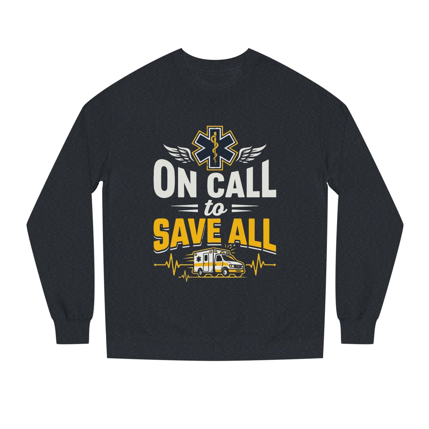 EMS Crewneck Sweatshirt – "On Call to Save All" Paramedic Ambulance Design