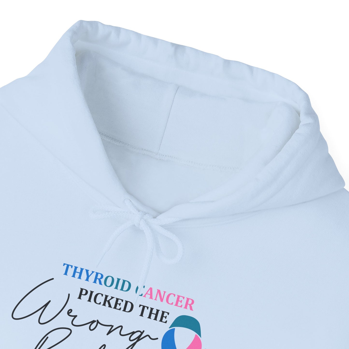 Thyroid Cancer Picked the Wrong Body I'm Still Here Hoodie