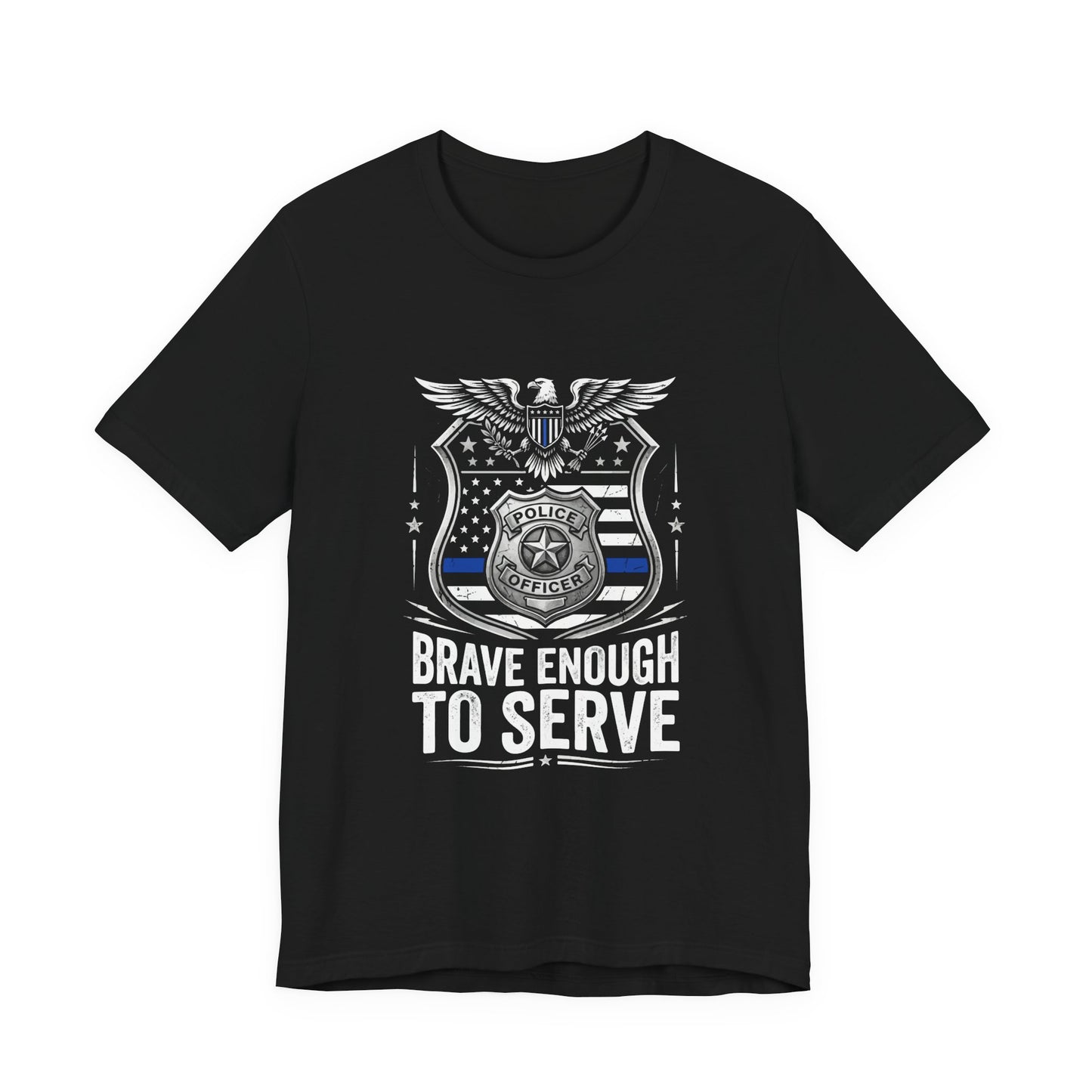 Police 'Brave Enough to Serve' T-Shirt
