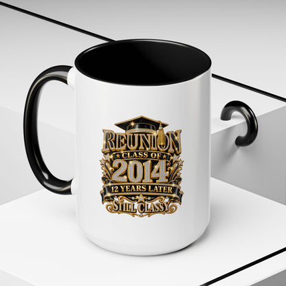 Reunion Class of 2014 Coffee Mug — "Still Classy" 10‑Year Reunion Gift