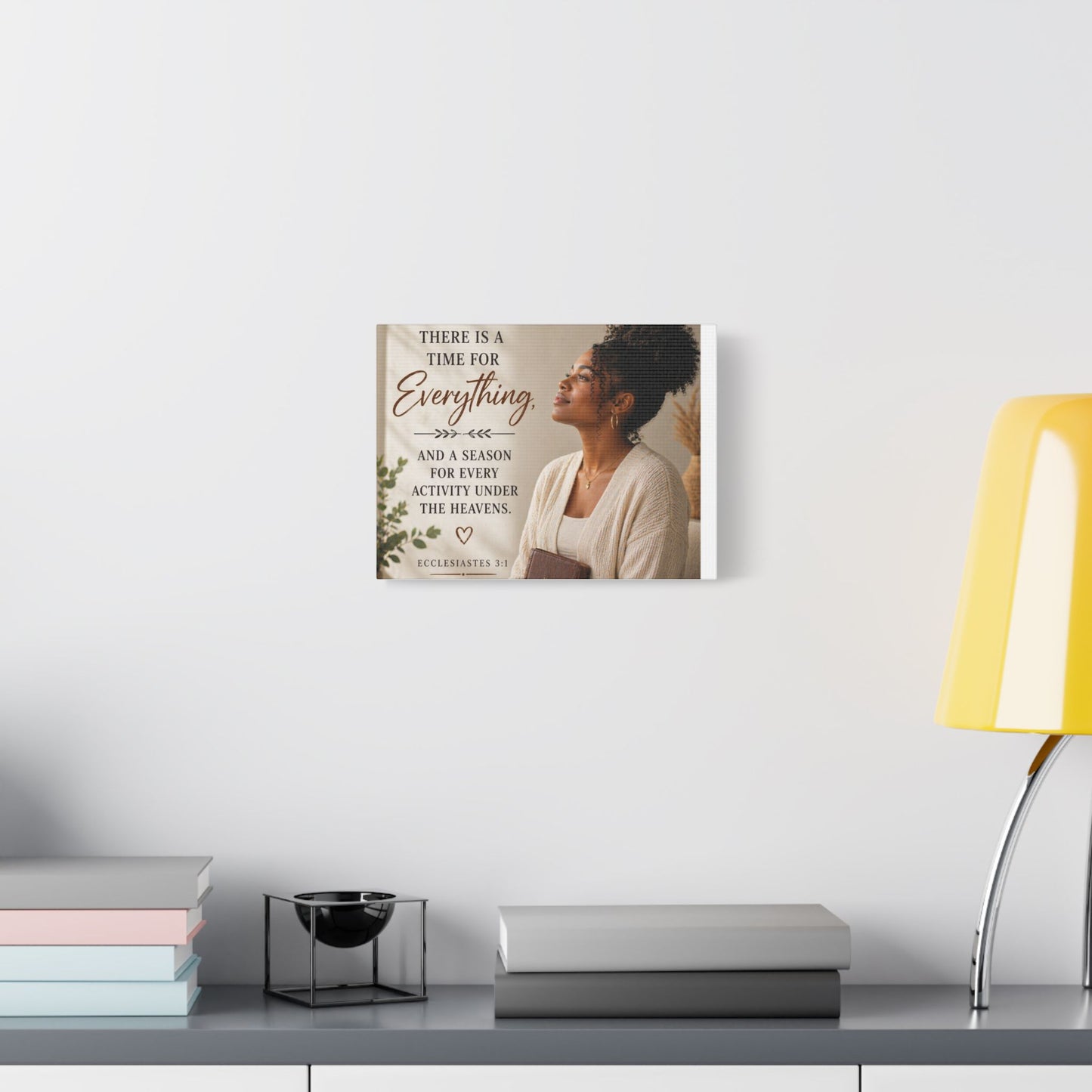 Satin Canvas Wall Art - "There Is a Time For Everything" Ecclesiastes 3:1 Inspirational Christian Decor