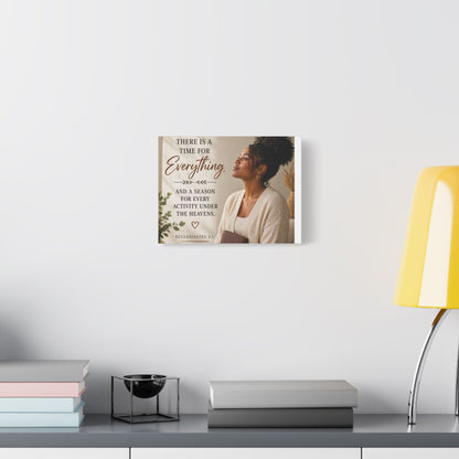 Satin Canvas Wall Art - "There Is a Time For Everything" Ecclesiastes 3:1 Inspirational Christian Decor