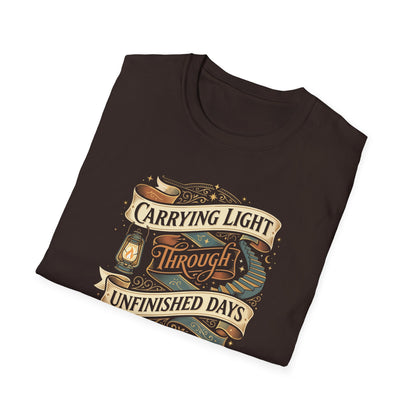 Carrying Light Through Unfinished Days T-Shirt