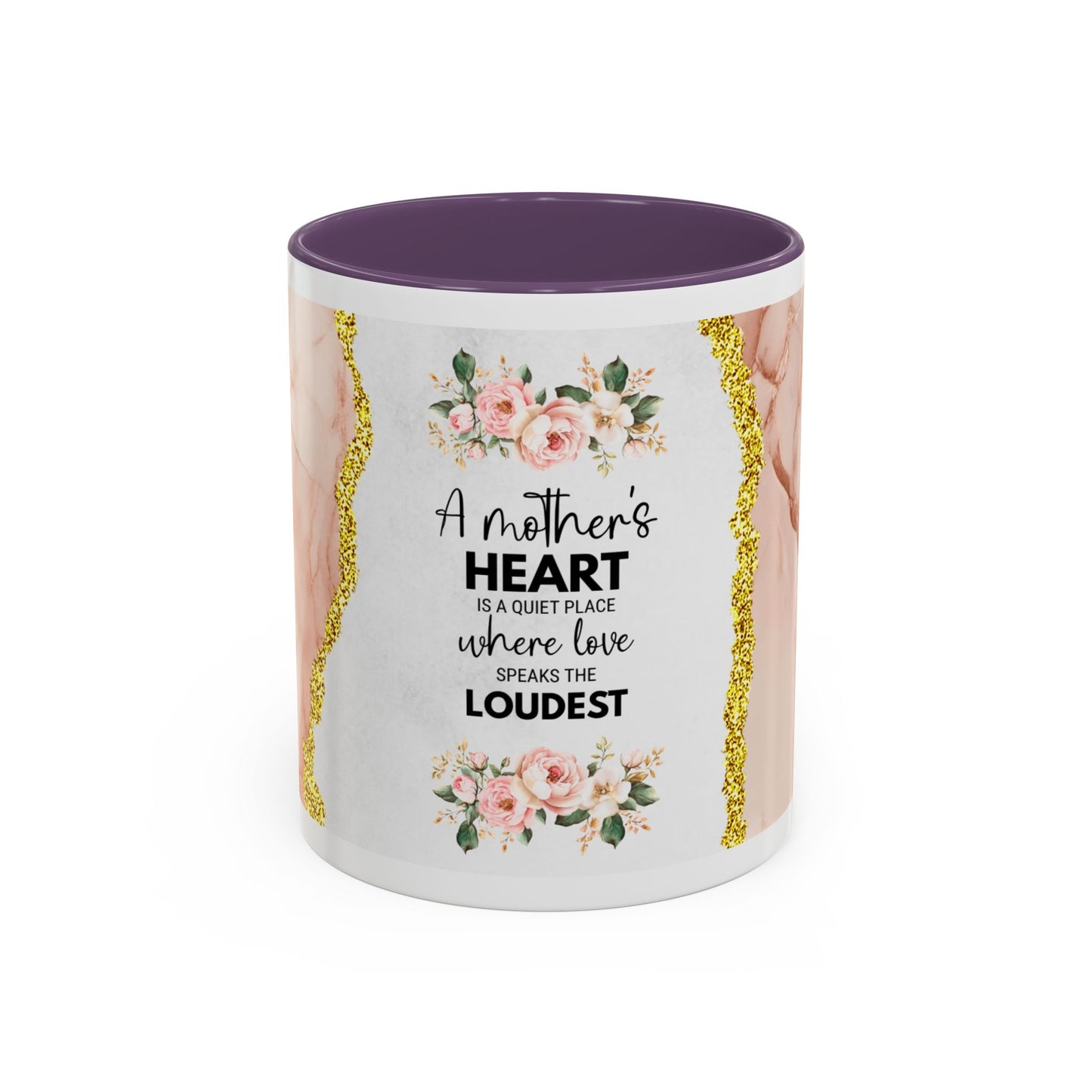 Mother's Heart Floral Accent Coffee Mug – “A Mother's Heart…Where Love Speaks the Loudest” (11/15oz)