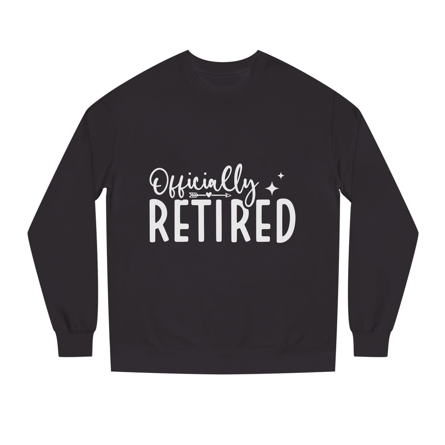 Retired Crewneck Sweatshirt — "Officially Retired" Retirement Gift Pullover