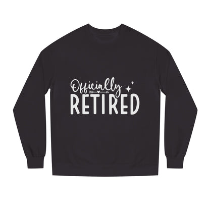 Retired Crewneck Sweatshirt — "Officially Retired" Retirement Gift Pullover