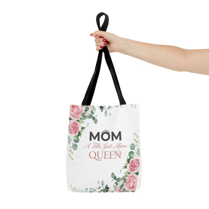 “Mom A Title Just Above Queen” Tote Bag